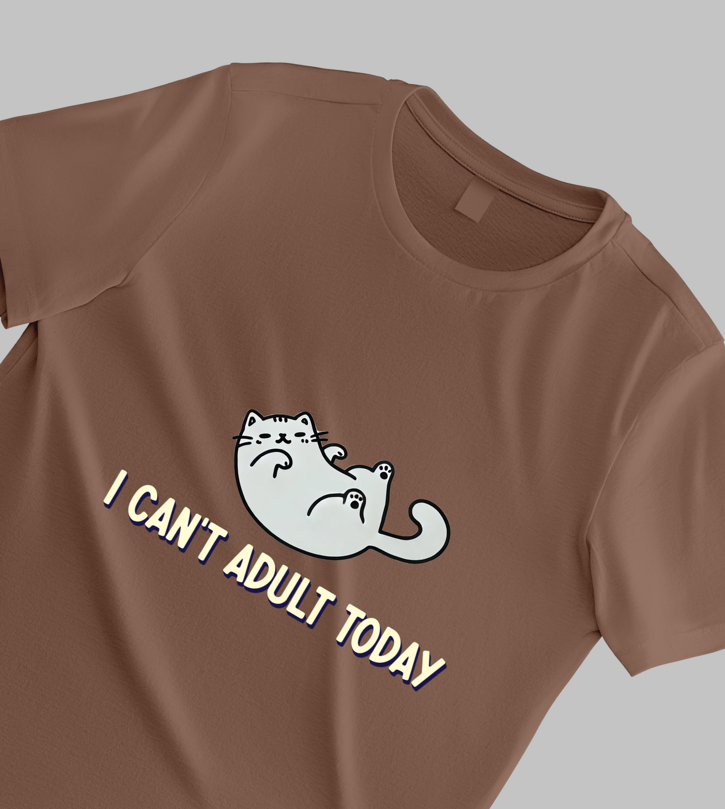 "I Can’t Adult Today – Because Chilling is an Art"